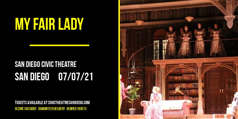 My Fair Lady at San Diego Civic Theatre tickets My Fair Lady at San Diego Civic Theatre