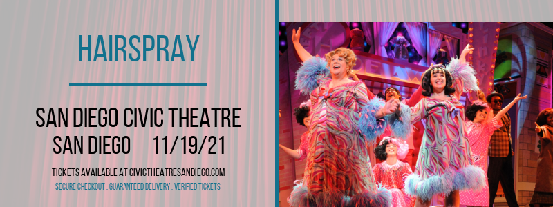 Hairspray at San Diego Civic Theatre tickets Hairspray at San Diego Civic Theatre