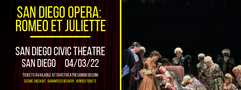 San Diego Opera: Romeo Et Juliette at San Diego Civic Theatre tickets San Diego Opera: Romeo Et Juliette at San Diego Civic Theatre