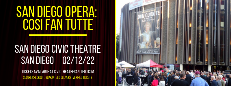 San Diego Opera: Cosi Fan Tutte at San Diego Civic Theatre tickets San Diego Opera: Cosi Fan Tutte at San Diego Civic Theatre