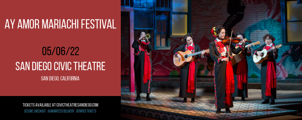 Ay Amor Mariachi Festival at San Diego Civic Theatre tickets Ay Amor Mariachi Festival at San Diego Civic Theatre