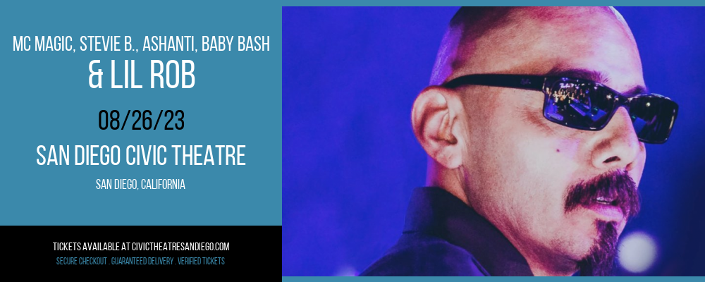MC Magic, Stevie B., Ashanti, Baby Bash & Lil Rob at San Diego Civic Theatre tickets MC Magic, Stevie B., Ashanti, Baby Bash & Lil Rob at San Diego Civic Theatre