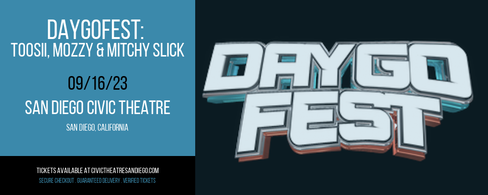 DaygoFest: Toosii, Mozzy & Mitchy Slick at San Diego Civic Theatre tickets DaygoFest: Toosii, Mozzy & Mitchy Slick at San Diego Civic Theatre