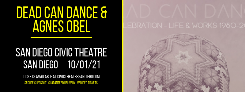 Dead Can Dance & Agnes Obel at San Diego Civic Theatre tickets Dead Can Dance & Agnes Obel at San Diego Civic Theatre