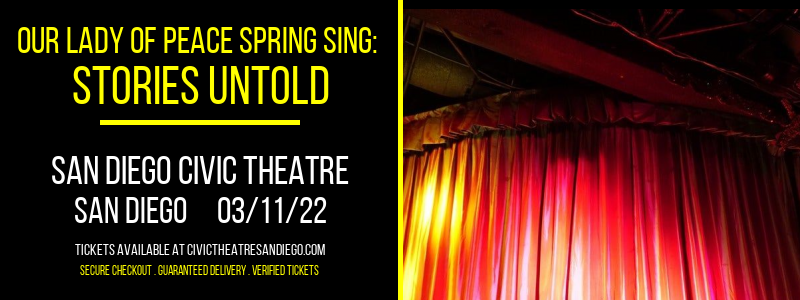 Our Lady Of Peace Spring Sing: Stories Untold at San Diego Civic Theatre tickets Our Lady Of Peace Spring Sing: Stories Untold at San Diego Civic Theatre