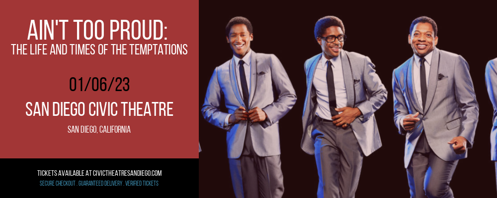 Ain't Too Proud: The Life and Times of the Temptations at San Diego Civic Theatre tickets Ain't Too Proud: The Life and Times of the Temptations at San Diego Civic Theatre