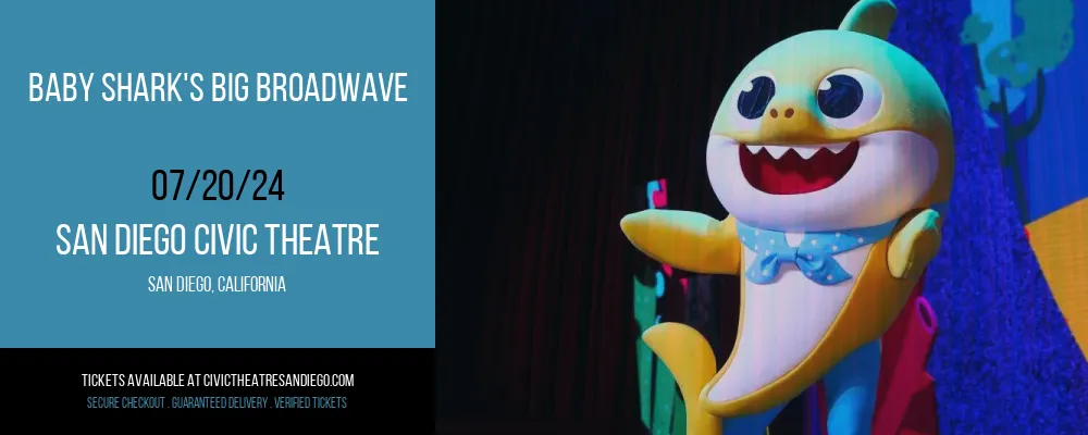 Baby Shark's Big Broadwave at San Diego Civic Theatre
