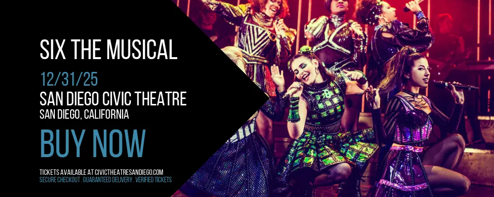 Six The Musical at San Diego Civic Theatre